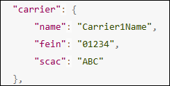 "carrier": { 
"name": "Carrier1Name", 
"fein": "01234", 
"scac": "ABC" 